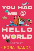 Cover-Bild zum Titel 'You Had Me at Hello World' von 'Rona Wang'