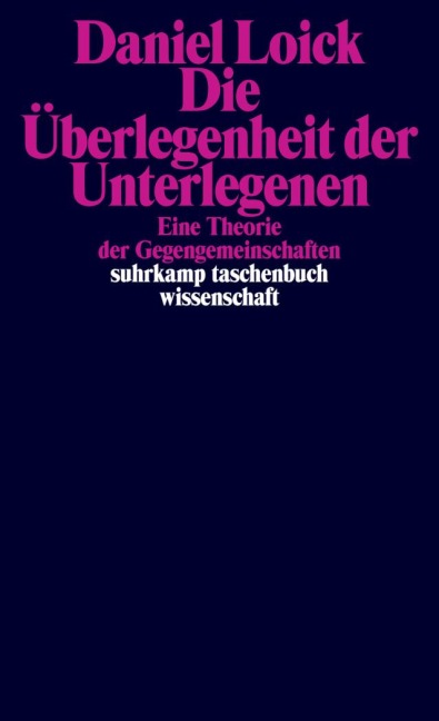 Die Überlegenheit der Unterlegenen - Daniel Loick