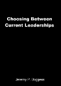 Cover-Bild zum Titel 'Choosing Between Current Leaderships' von 'Jeremy P. Boggess'