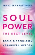 Cover-Bild zum Titel 'Soul Power - The Next Level' von 'Franziska Krattinger'