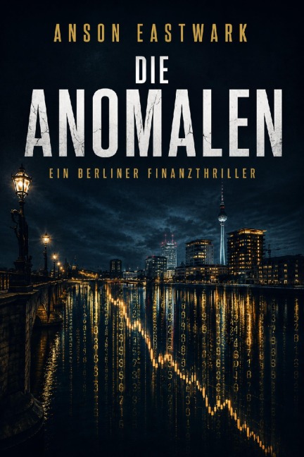 Die Anomalen - Anson Eastwark - [Deutsch]