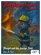 Cover-Bild zum Titel 'Morgel und der feurige Held' von 'Jens K. Carl'