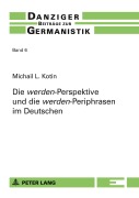 Cover-Bild zum Titel 'Die 'werden'-Perspektive und die 'werden'-Periphrasen im Deutschen' von 'Michail L. Kotin'