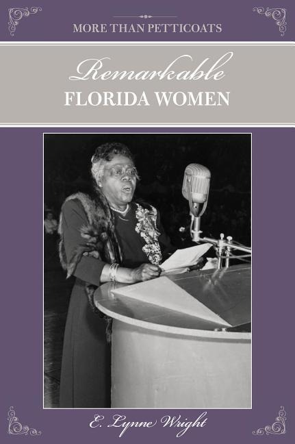 More Than Petticoats: Remarkable Florida Women - E Lynne Wright