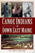 Cover-Bild zum Titel 'Canoe Indians of Down East Maine' von 'William A. Haviland'