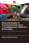 Cover-Bild zum Titel 'Musicothérapie Et Psychomotricité Dans L'enseignement Maternel Et Primaire' von 'Alba Hernández Nicolás'