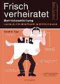 Cover-Bild zum Titel 'Frisch verheiratet - Betriebsanleitung' von 'Caroline Tiger'