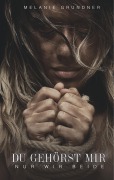 Cover-Bild zum Titel 'Du gehörst mir!' von 'Melanie Grundner'
