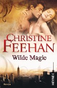 Wilde Magie - Christine Feehan