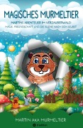 Cover-Bild zum Titel 'Magisches Murmeltier' von 'Martin aka Murmeltier'