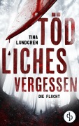 Cover-Bild zum Titel 'Tödliches Vergessen' von 'Tina Lundgren'