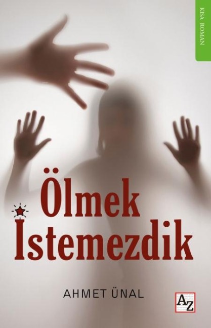 Ölmek Istemezdik - Ahmet Ünal