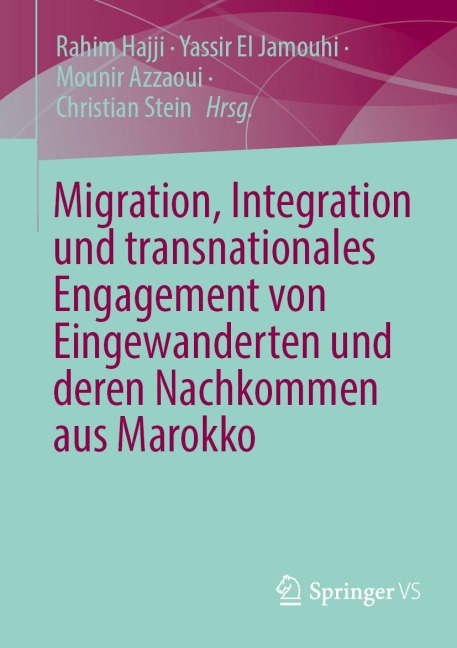 Migration, Integration und transnationales Engagement von Eingewanderten und deren Nachkommen aus Marokko - 