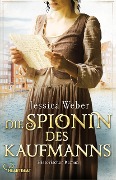 Cover-Bild zum Titel 'Die Spionin des Kaufmanns' von 'Jessica Weber'
