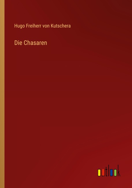 Die Chasaren - Hugo Freiherr von Kutschera