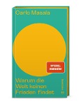 Cover-Bild zum Titel 'Warum die Welt keinen Frieden findet' von 'Carlo Masala'