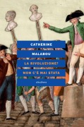 Cover-Bild zum Titel 'La rivoluzione? Non c'è mai stata' von 'Catherine Malabou'