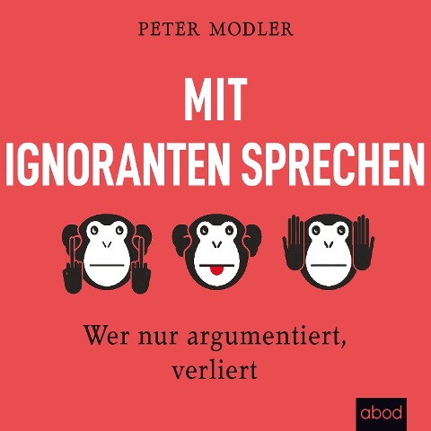 Mit Ignoranten sprechen - Peter Modler