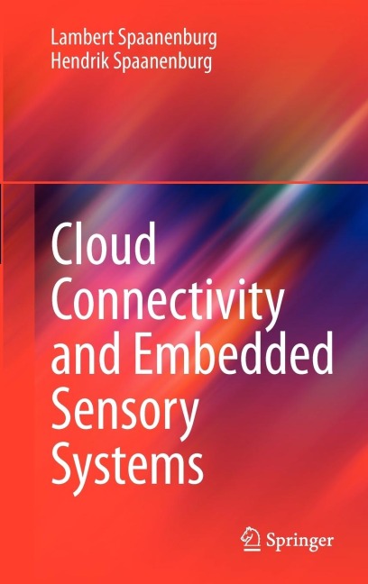 Cloud Connectivity and Embedded Sensory Systems - Lambert Spaanenburg, Hendrik Spaanenburg
