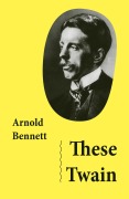 Cover-Bild zum Titel 'These Twain (Unabridged)' von 'Arnold Bennett'