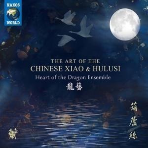 The Art of the Chinese Xiao and Hulusi - Heart Of The Dragon Ensemble