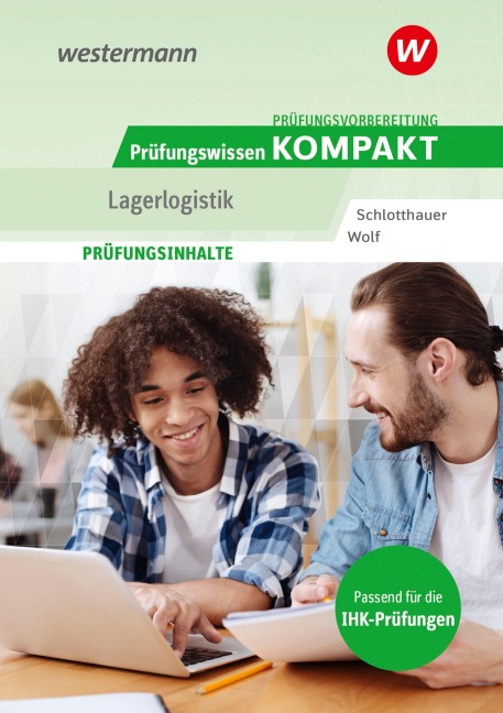 Prüfungsvorbereitung Prüfungswissen KOMPAKT - Lagerlogistik - Christine Wolf, Hans Schlotthauer
