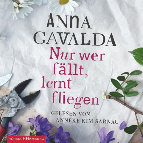 Nur wer fällt, lernt fliegen - Anna Gavalda