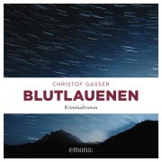 Cover-Bild zum Titel 'Blutlauenen' von 'Christof Gasser'