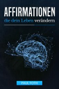 Cover-Bild zum Titel 'Affirmationen' von 'Paul Foth'