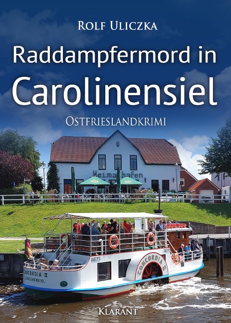 Raddampfermord in Carolinensiel. Ostfrieslandkrimi - Rolf Uliczka