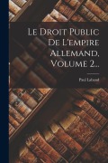 Cover-Bild zum Titel 'Le Droit Public De L'empire Allemand, Volume 2...' von 'Paul Laband'