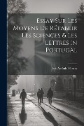 Essay Sur Les Moyens De Rétablir Les Sciences & Les Lettres in Portugal - Luís António Verney