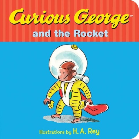 Curious George and the Rocket - Margret Rey