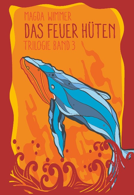 Das Feuer hüten - Magda Wimmer