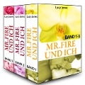 Mr. Fire und ich - Band 1-3 - Lucy Jones