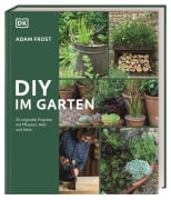 Cover-Bild zum Titel 'DIY im Garten' von 'Adam Frost'