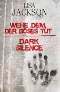 Cover-Bild zum Titel 'Wehe dem, der Böses tut / Dark Silence' von 'Lisa Jackson'