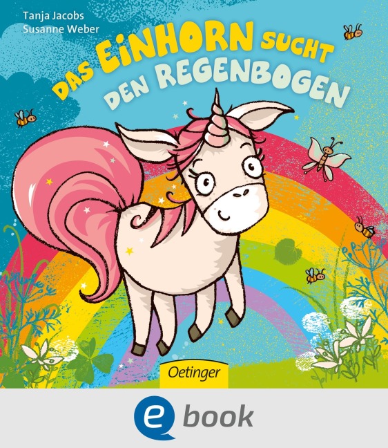 Das Einhorn sucht den Regenbogen - Susanne Weber