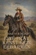 Cover-Bild zum Titel 'Eine Frau kennt kein Erbarmen' von 'Kenneth Roycroft'