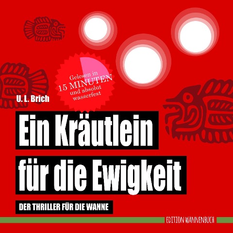 Ein Kräutlein für die Ewigkeit - U. L. Brich