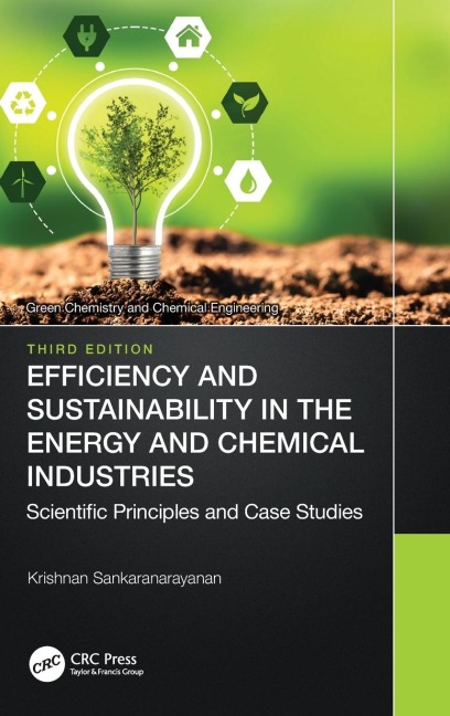 Efficiency and Sustainability in the Energy and Chemical Industries - Krishnan Sankaranarayanan