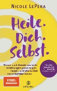 Heile. Dich. Selbst. - Nicole Lepera