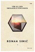 Von all den unglaublichen Dingen - Roman Simic