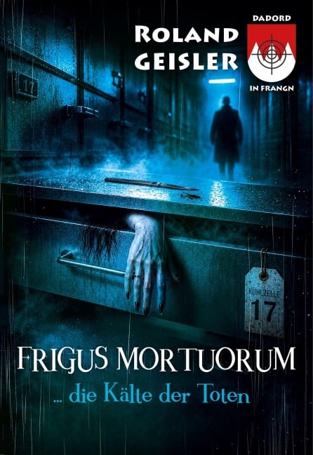 Frigus Mortuorum... die Kälte der Toten - Roland Geisler