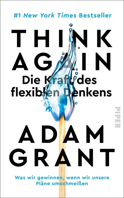 Think Again - Die Kraft des flexiblen Denkens - Adam Grant