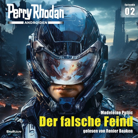 Perry Rhodan Androiden 02: Der falsche Feind - Madeleine Puljic