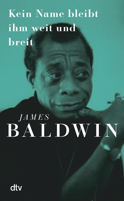 Kein Name bleibt ihm weit und breit - James Baldwin