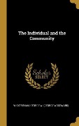 The Individual and the Community - Wickersham George W (George Woodward)