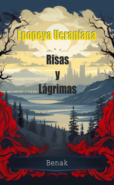 Risas y Lágrimas (La Epopeya Ucraniana: Amor y Conflicto, #3) - Benak