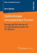 Cover-Bild zum Titel 'Strahlentherapie atmungsbewegter Tumoren' von 'René Werner'